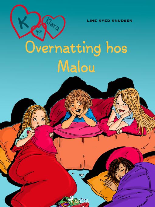 Title details for K for Klara 4--Overnatting hos Malou by Line Kyed Knudsen - Available